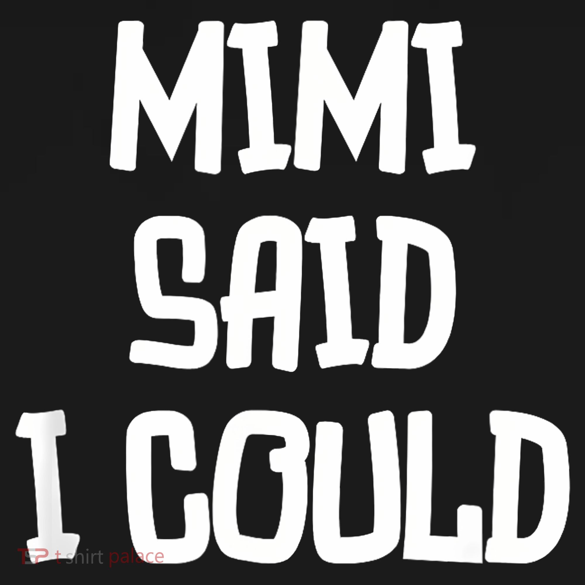 Mimi Said I Could Funny Grandmother Women's Tank Top