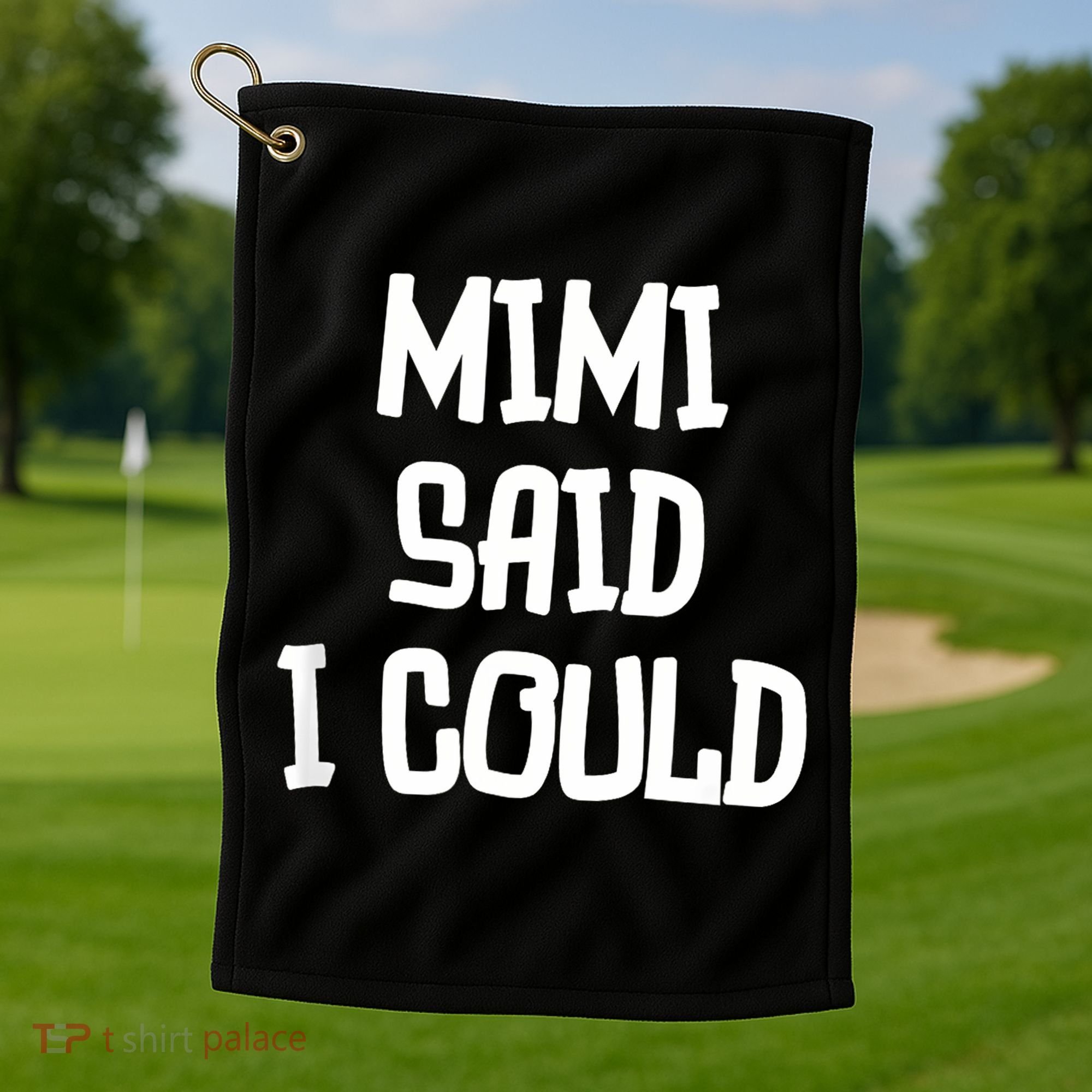 Mimi Said I Could Funny Grandmother Golf Towel