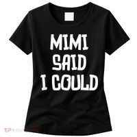 Mimi Said I Could Funny Grandmother Women's T-Shirt thumb 0