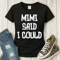 Mimi Said I Could Funny Grandmother Women's T-Shirt thumb 3