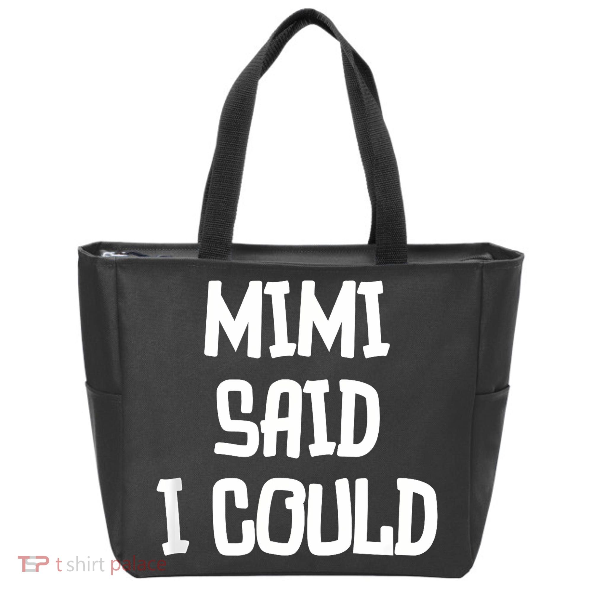 Mimi Said I Could Funny Grandmother Tote Bag