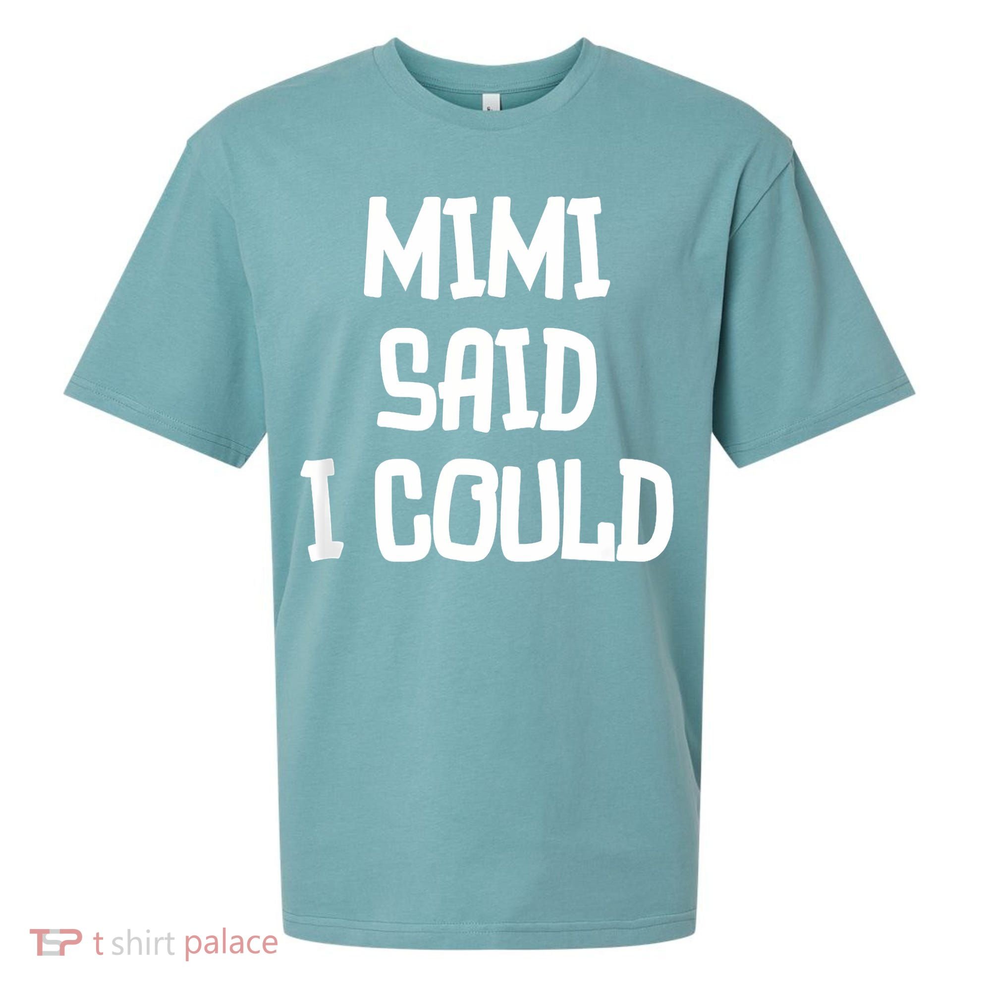 Mimi Said I Could Funny Grandmother Sueded Cloud Jersey T-Shirt