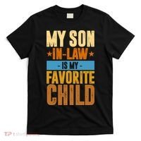My Son In Law Is My Favorite Child Funny Mothers Day T-Shirt thumb 0