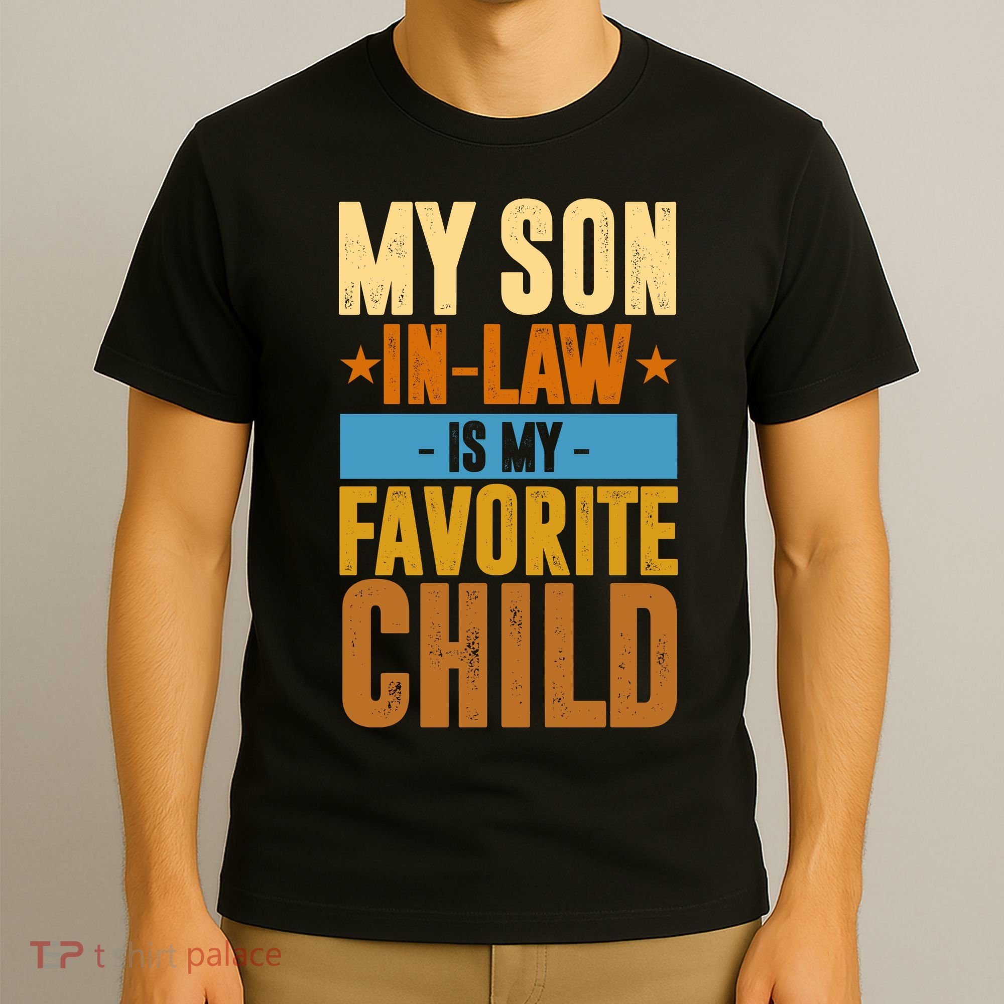 My Son In Law Is My Favorite Child Funny Mothers Day T-Shirt