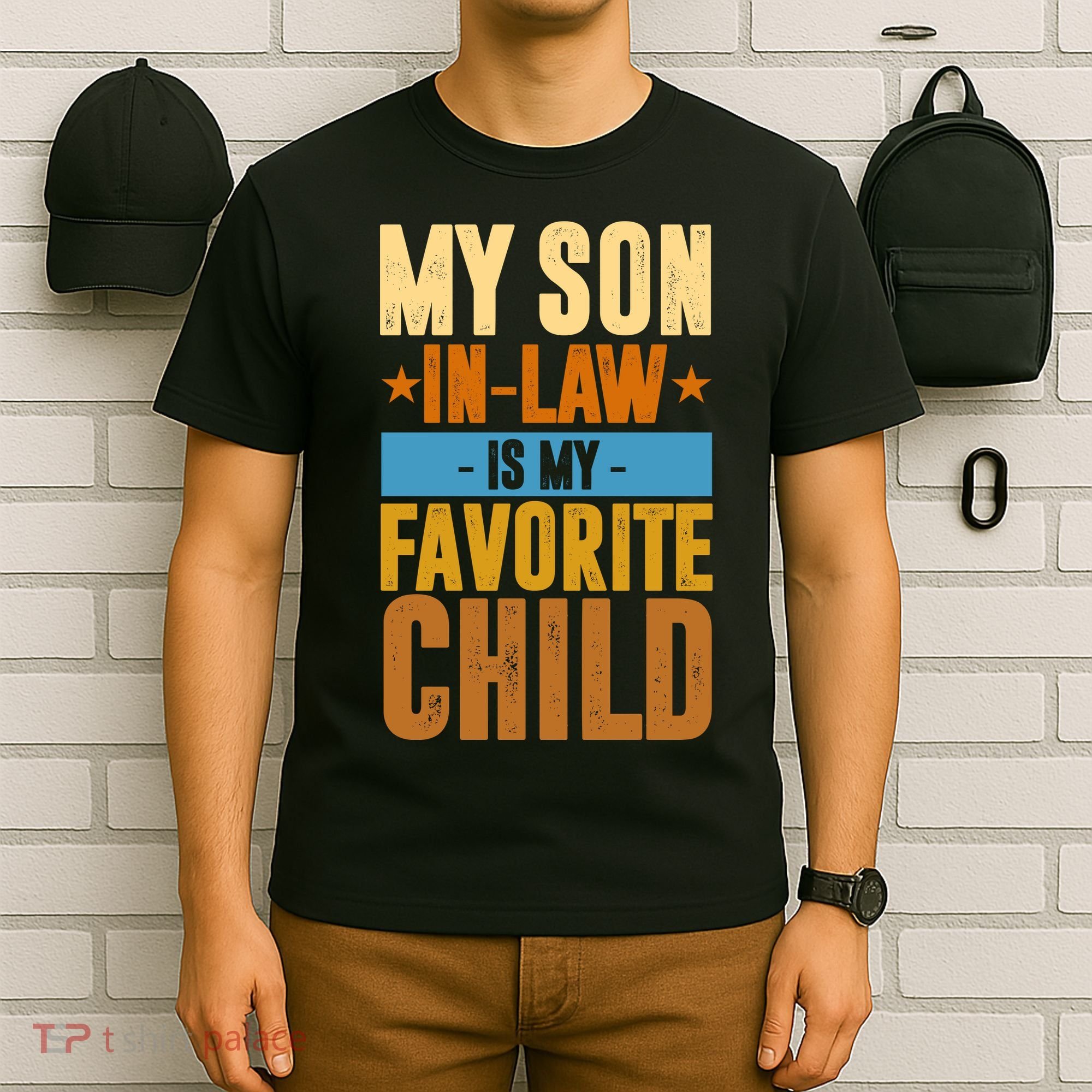 My Son In Law Is My Favorite Child Funny Mothers Day T-Shirt