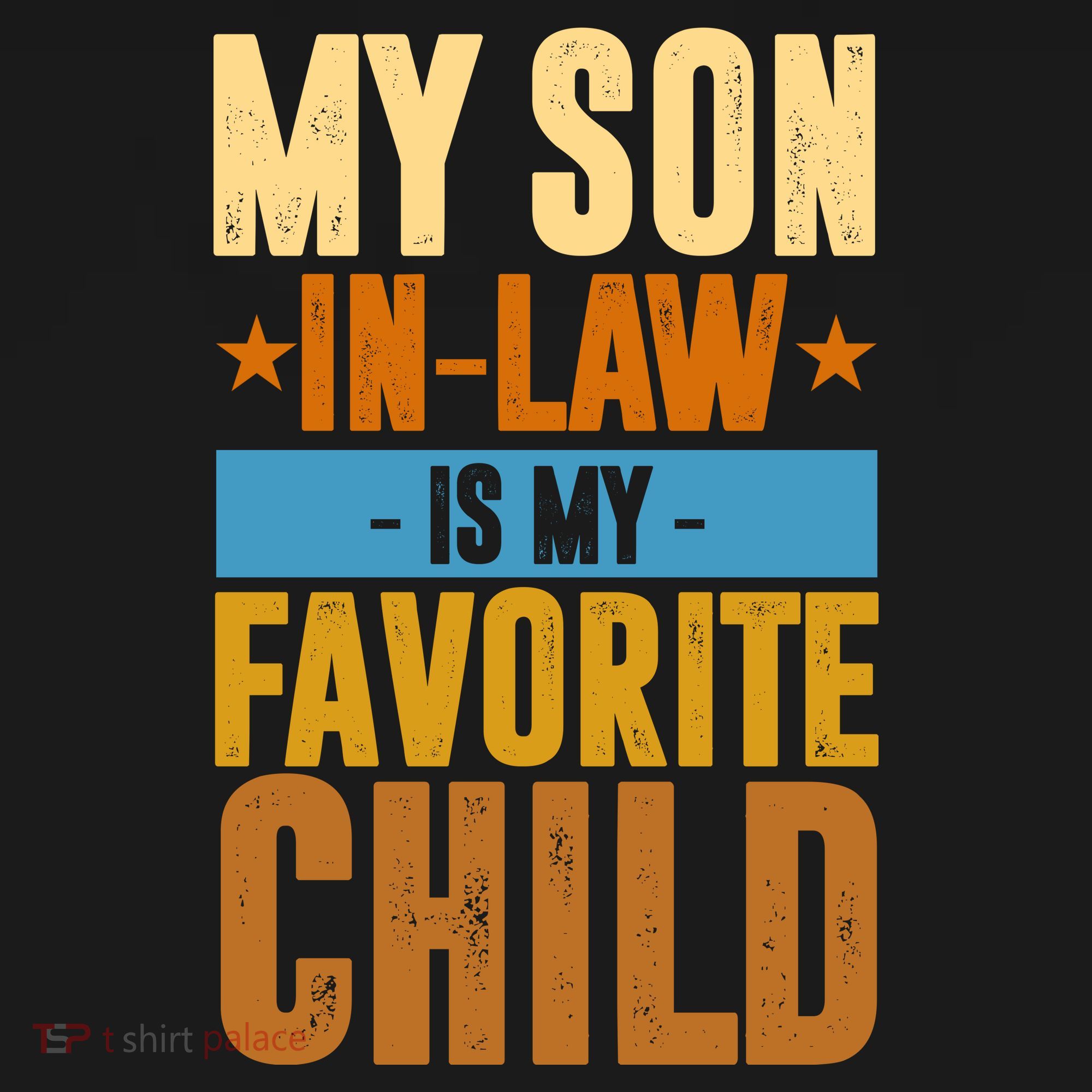 My Son In Law Is My Favorite Child Funny Mothers Day T-Shirt