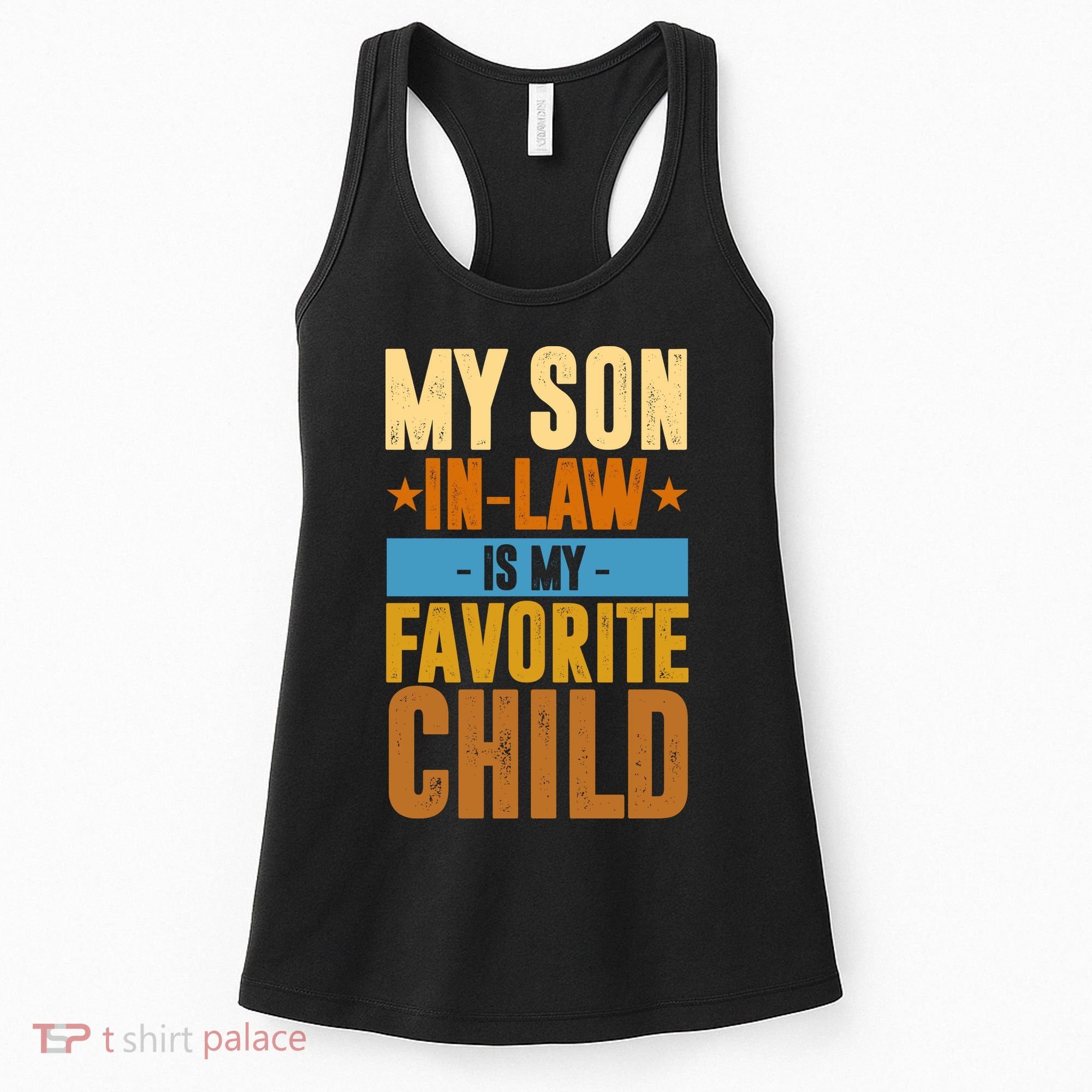 My Son In Law Is My Favorite Child Funny Mothers Day Women's Tank Top