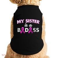My Sister is a Badass Breast Cancer Shirt Doggie Tank thumb 0