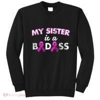 My Sister is a Badass Breast Cancer Shirt Sweatshirt thumb 0