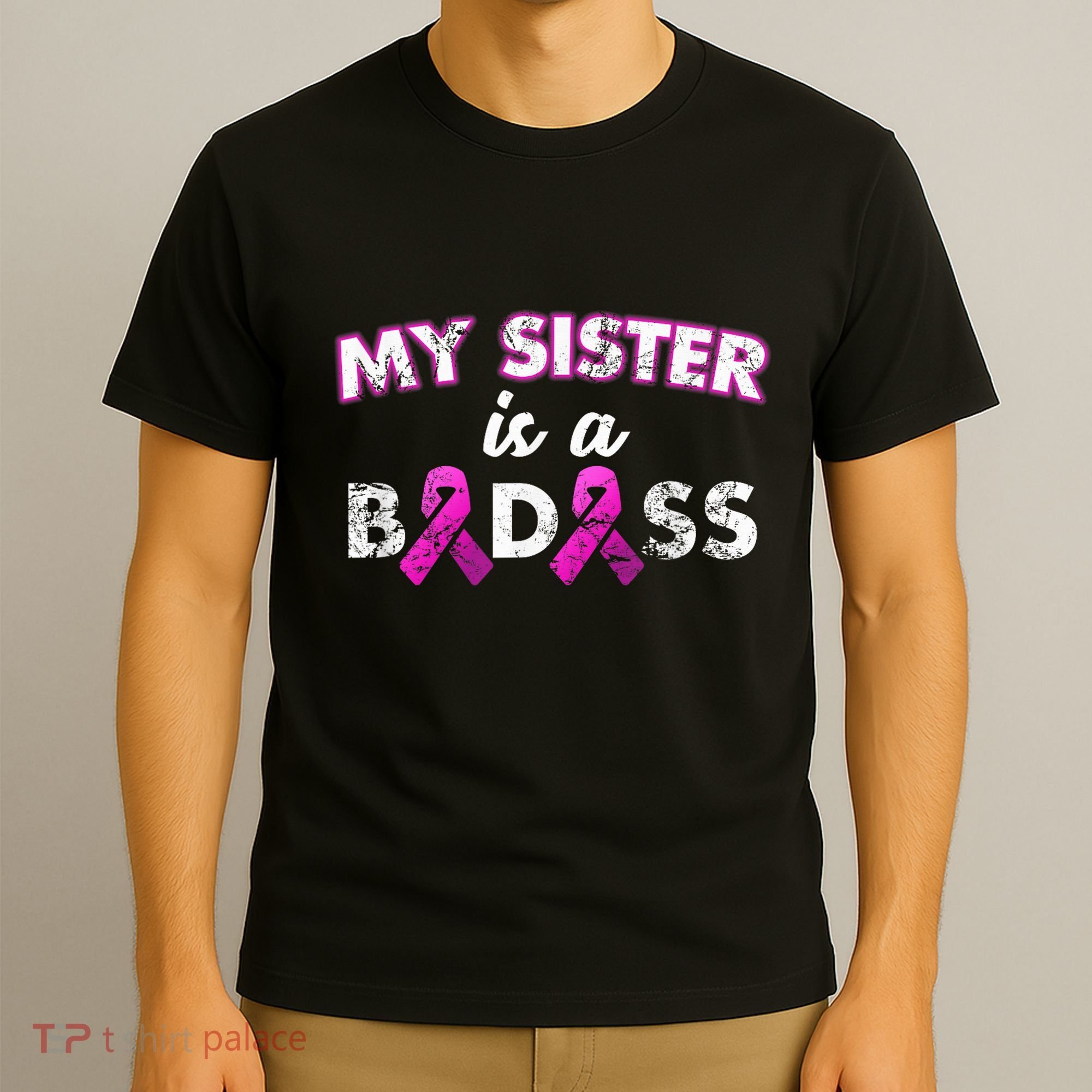 My Sister is a Badass Breast Cancer Shirt T-Shirt
