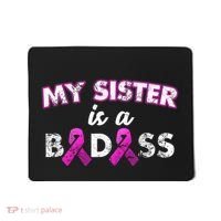 My Sister is a Badass Breast Cancer Shirt Mousepad thumb 0