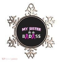 My Sister is a Badass Breast Cancer Shirt Ornament thumb 0
