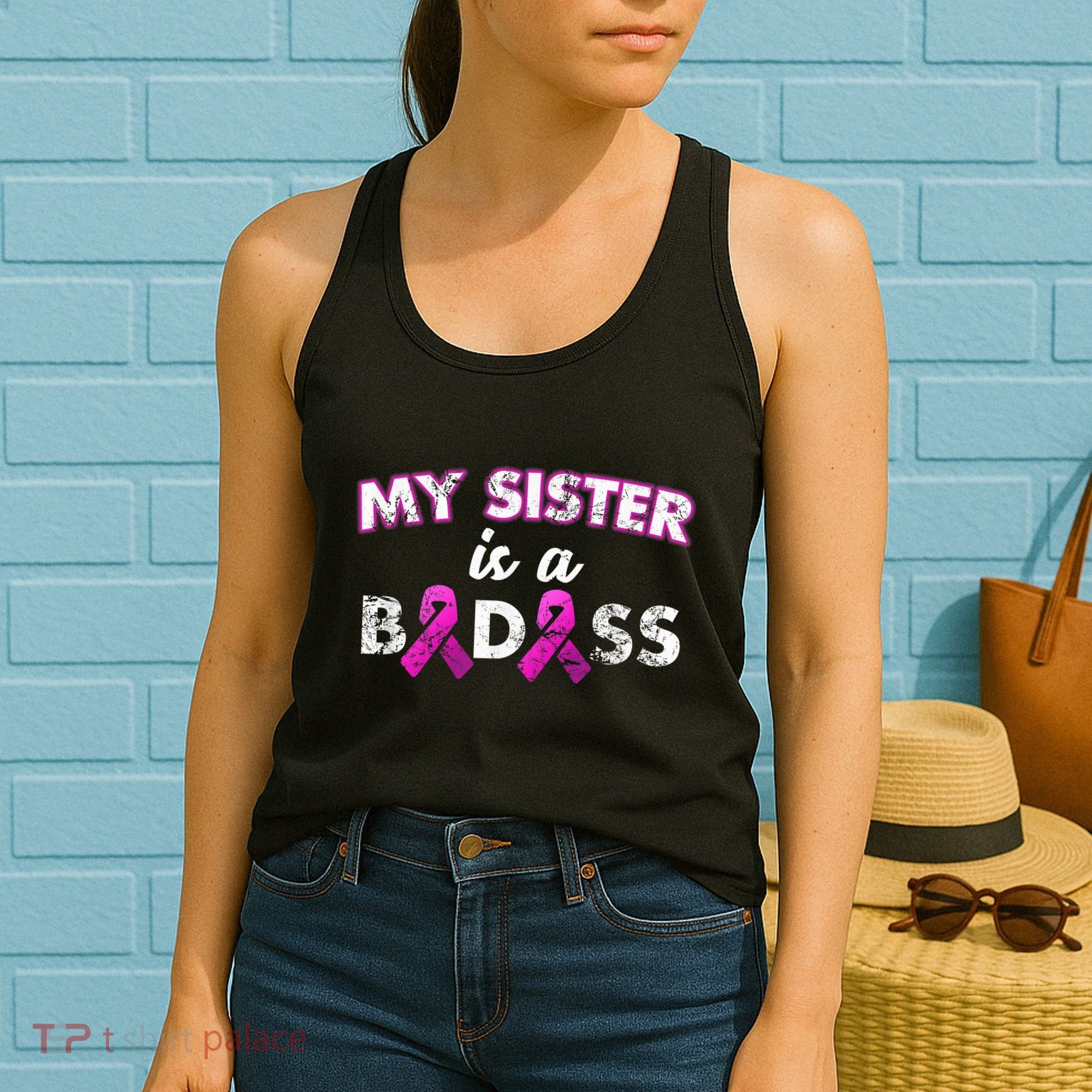 My Sister is a Badass Breast Cancer Shirt Women's Tank Top
