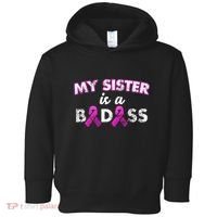 My Sister is a Badass Breast Cancer Shirt Toddler Hoodie thumb 0