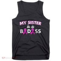 My Sister is a Badass Breast Cancer Shirt Tank Top thumb 0