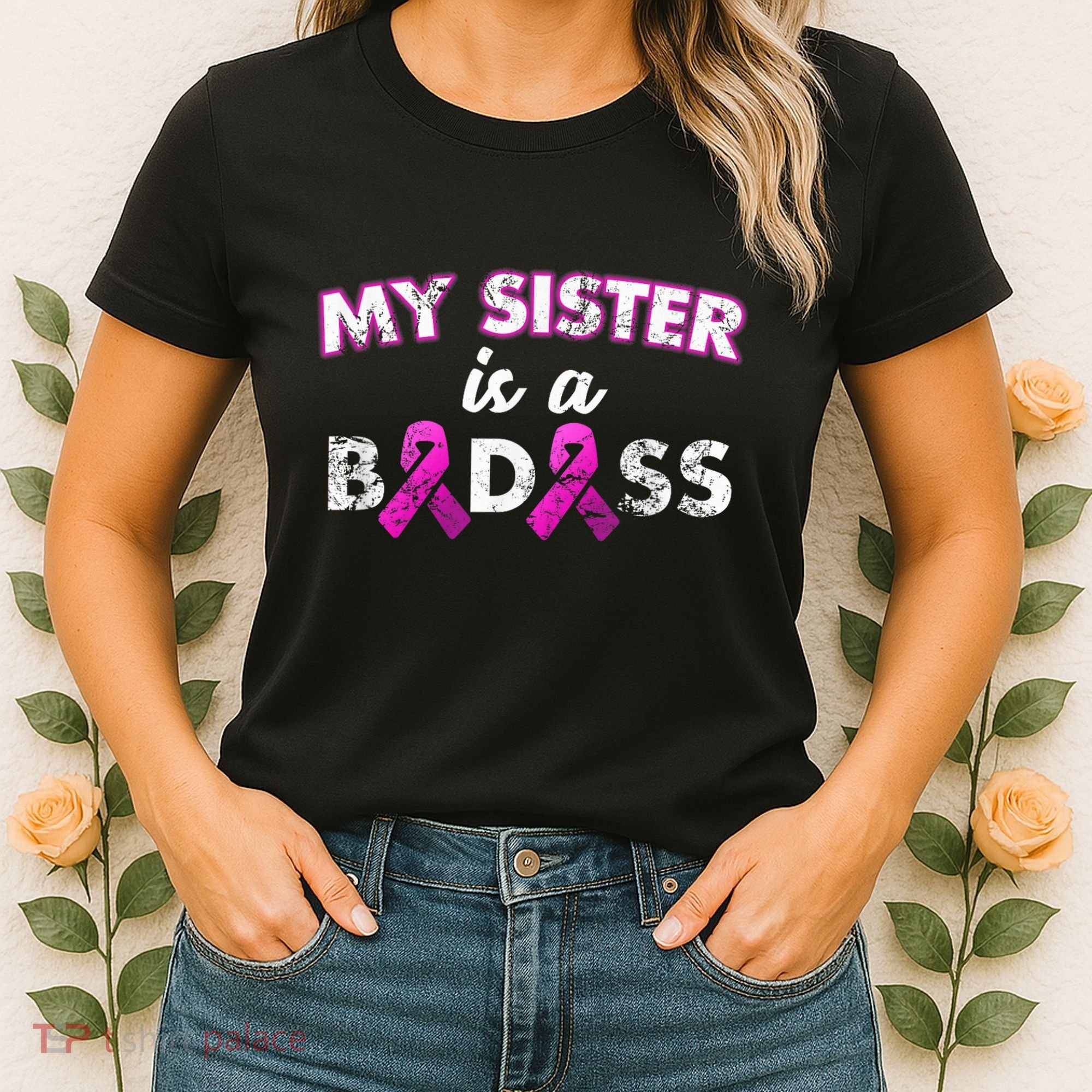 My Sister is a Badass Breast Cancer Shirt Women's T-Shirt