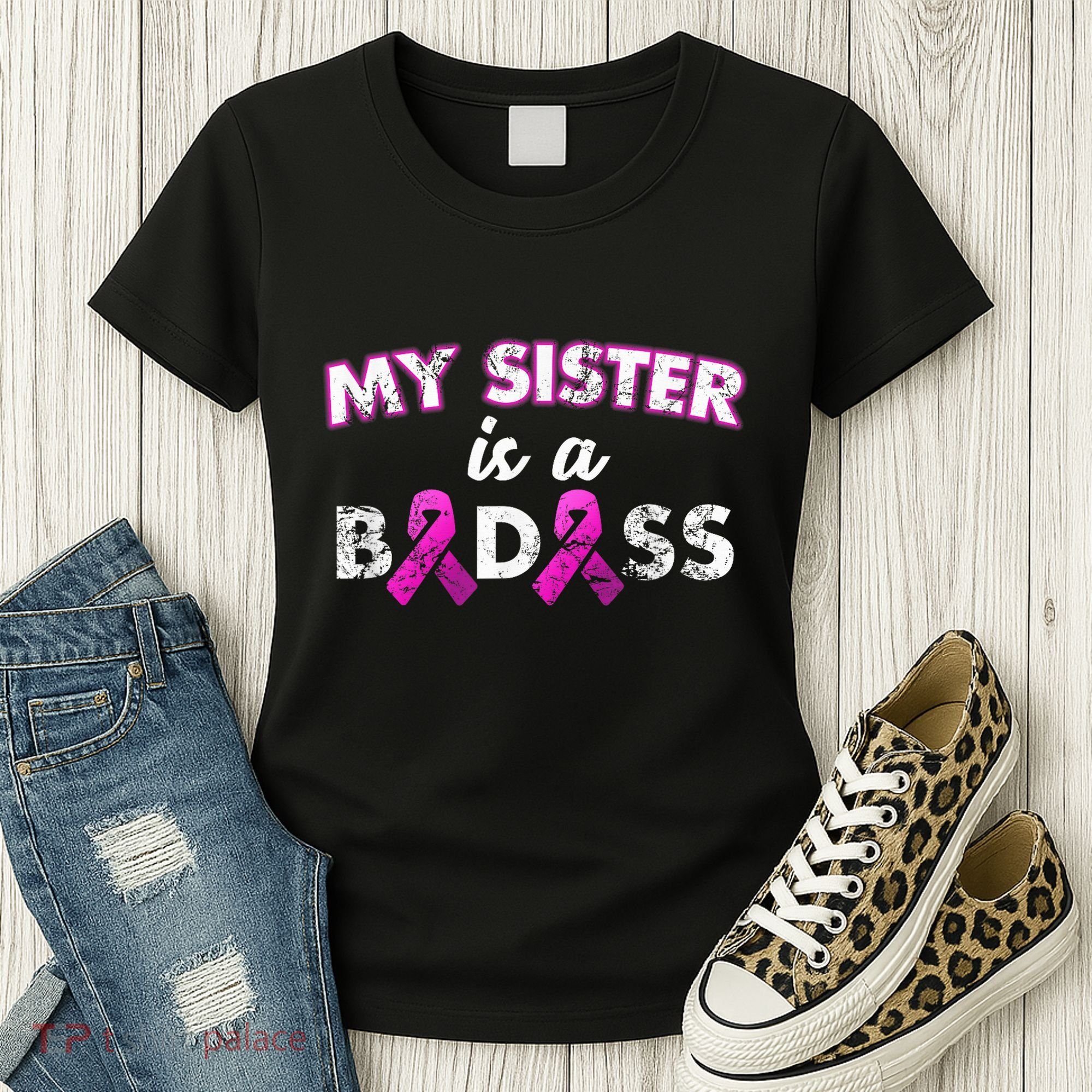 My Sister is a Badass Breast Cancer Shirt Women's T-Shirt