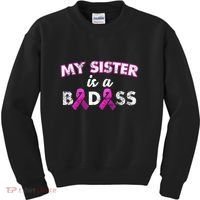 My Sister is a Badass Breast Cancer Shirt Kids Sweatshirt thumb 0