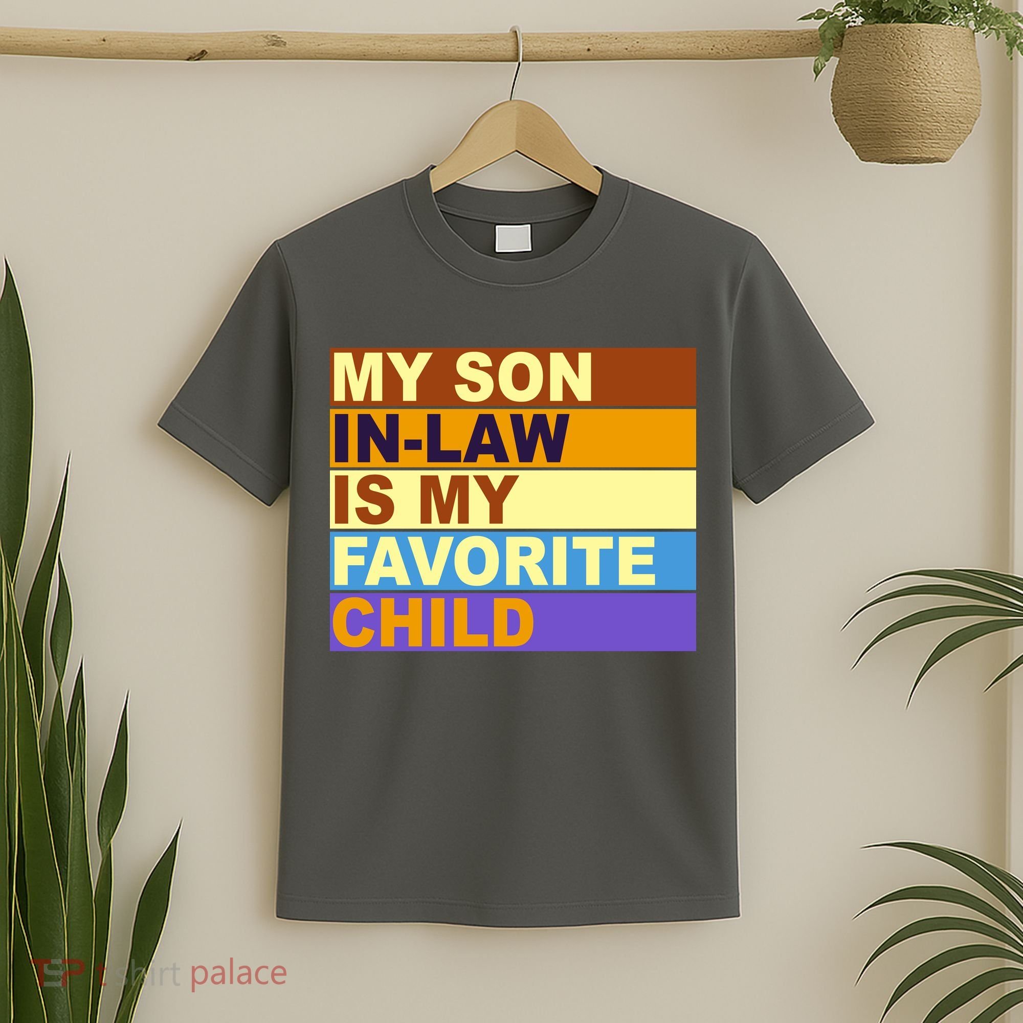 My Son In Law Is My Favorite Child Funny Family Matching T-Shirt
