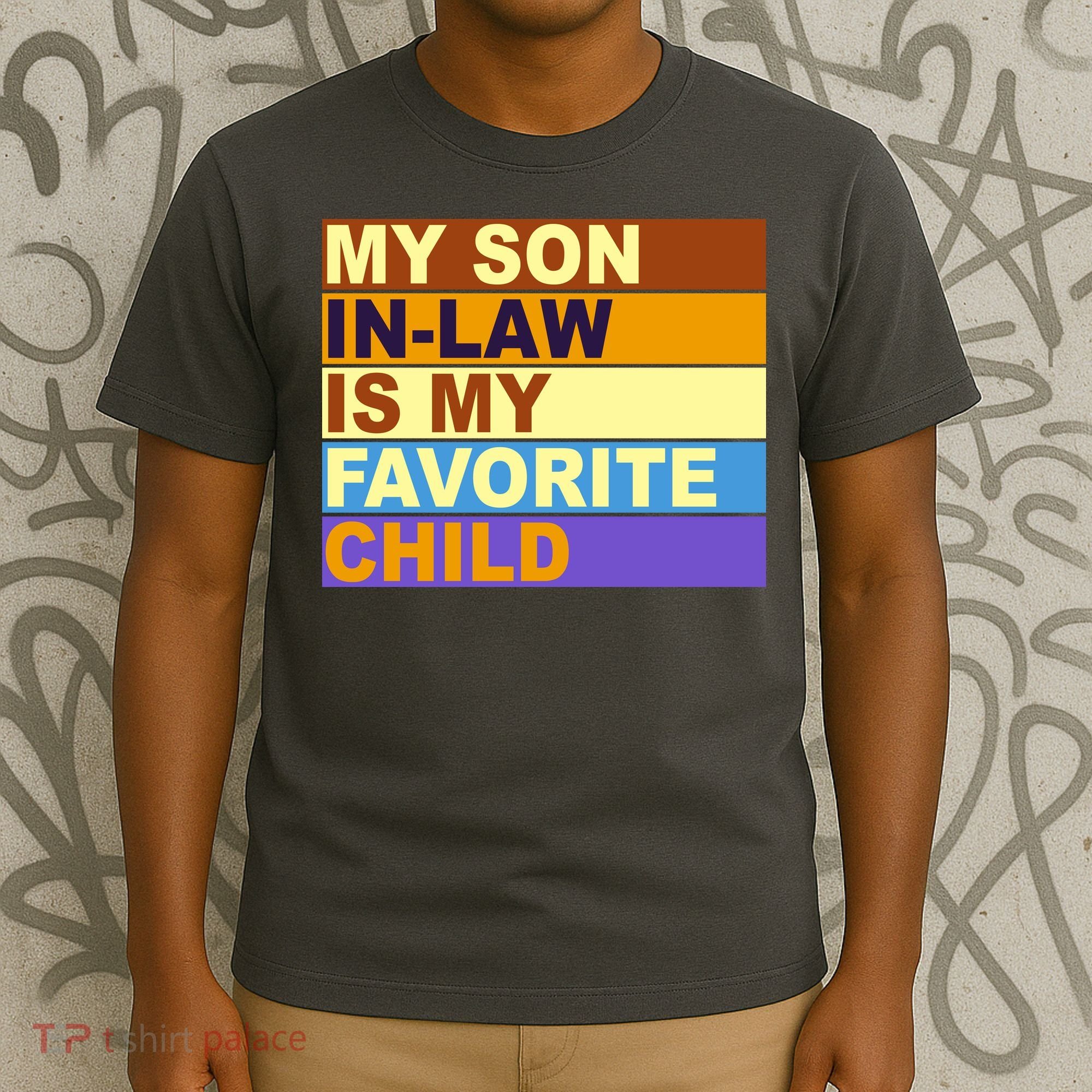 My Son In Law Is My Favorite Child Funny Family Matching T-Shirt