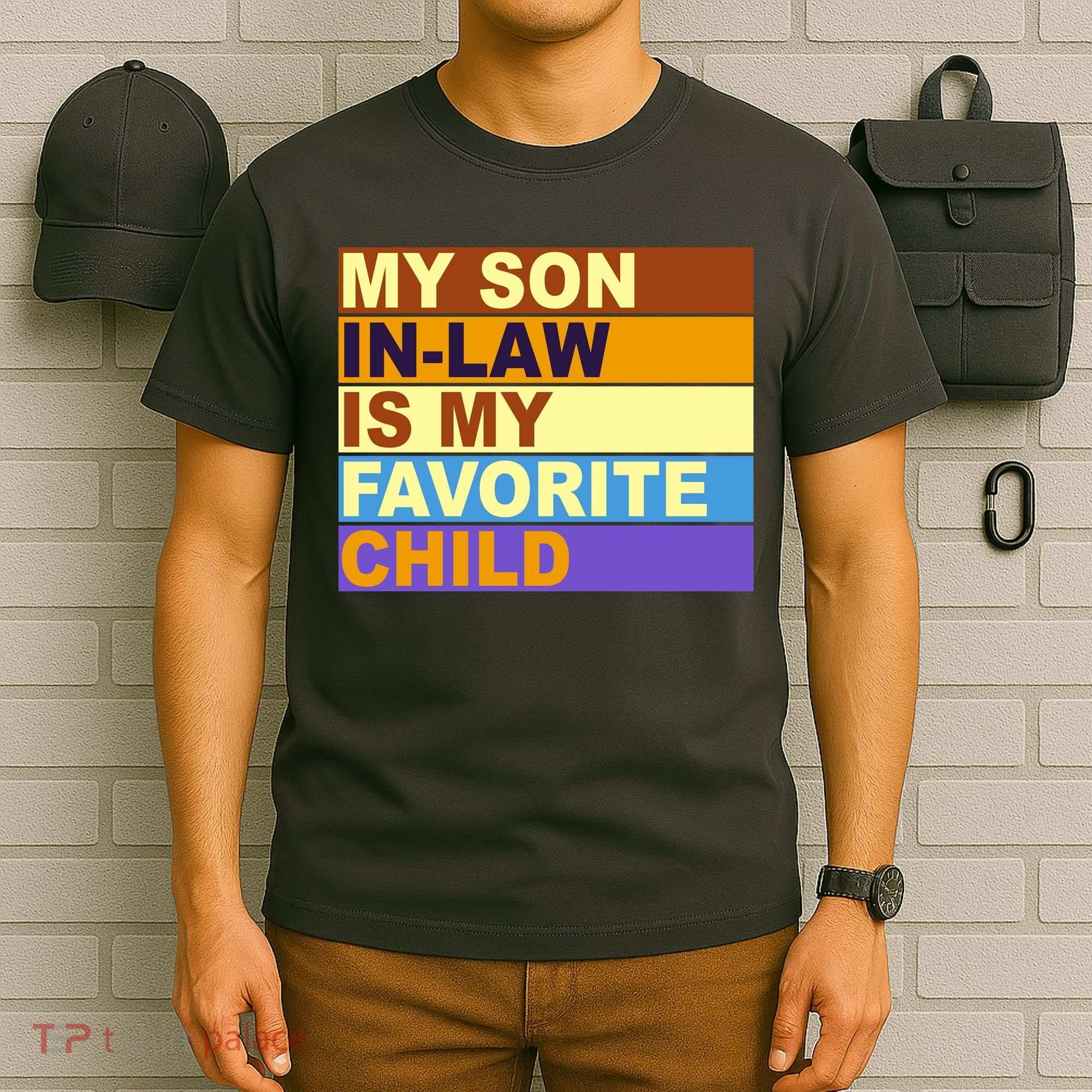 My Son In Law Is My Favorite Child Funny Family Matching T-Shirt