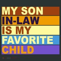 My Son In Law Is My Favorite Child Funny Family Matching T-Shirt thumb 7