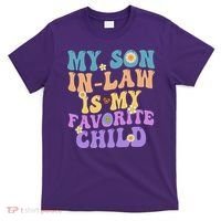 My Son In Law Is My Favorite Child Funny Family Humor Groovy T-Shirt thumb 0