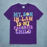 My Son In Law Is My Favorite Child Funny Family Humor Groovy T-Shirt thumb 5
