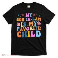 My Son In Law Is My Favorite Child Funny Cute Mom T-Shirt thumb 0