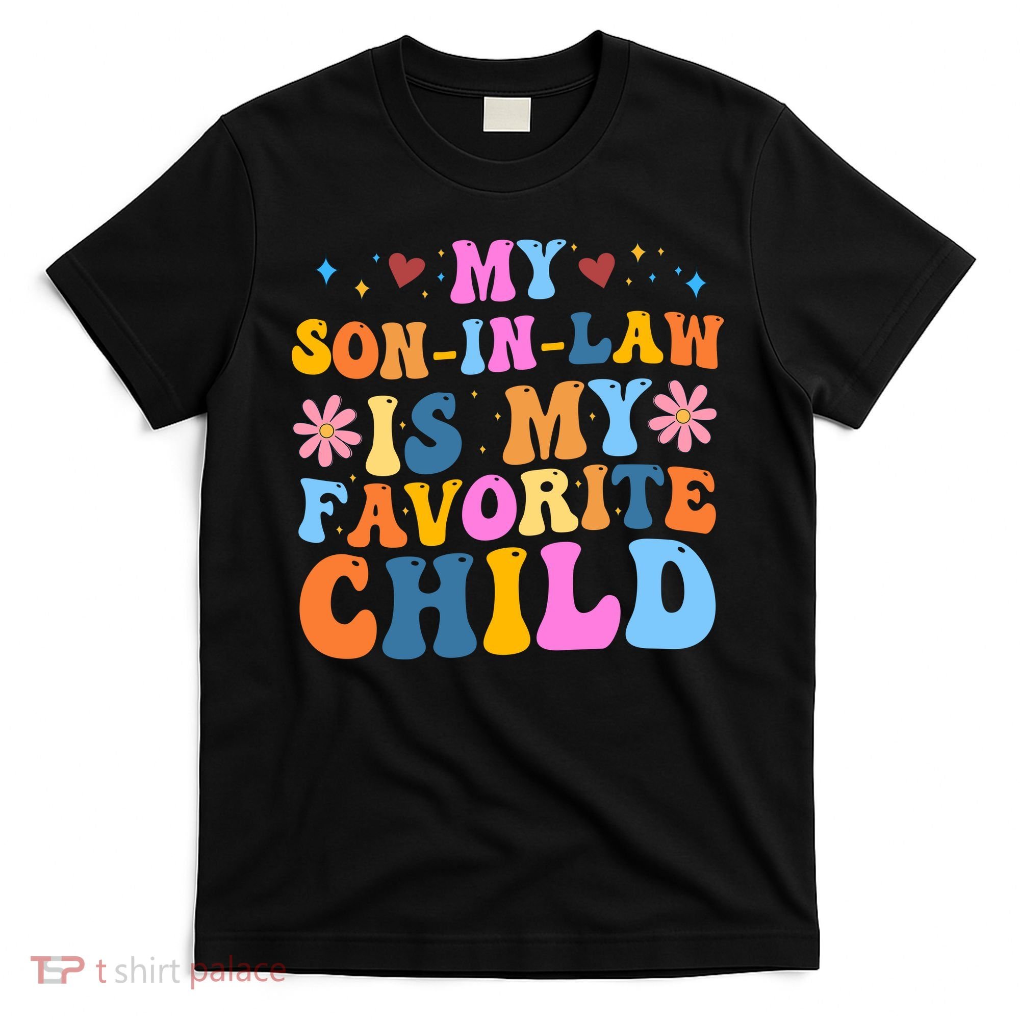 My Son In Law Is My Favorite Child Funny Cute Mom T-Shirt