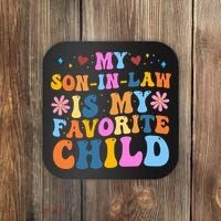 My Son In Law Is My Favorite Child Funny Cute Mom Coaster thumb 0