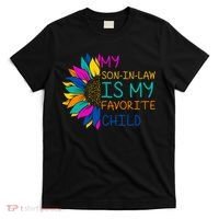 My Son In Law Is My Favorite Child Sunflower Cute Gift T-Shirt thumb 0