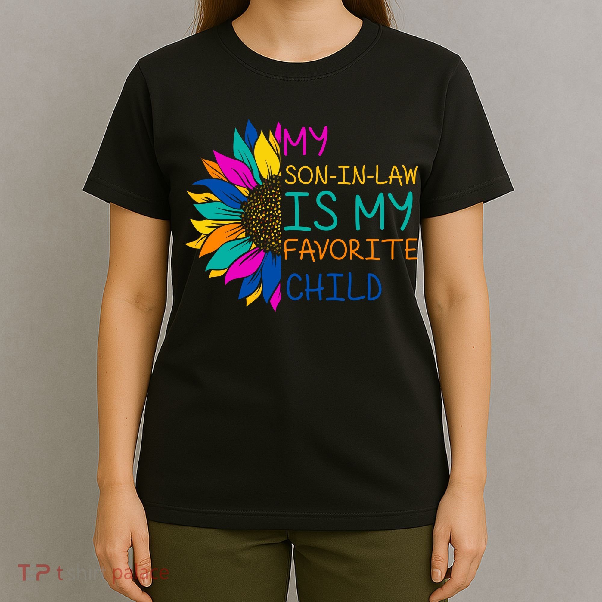 My Son In Law Is My Favorite Child Sunflower Cute Gift T-Shirt