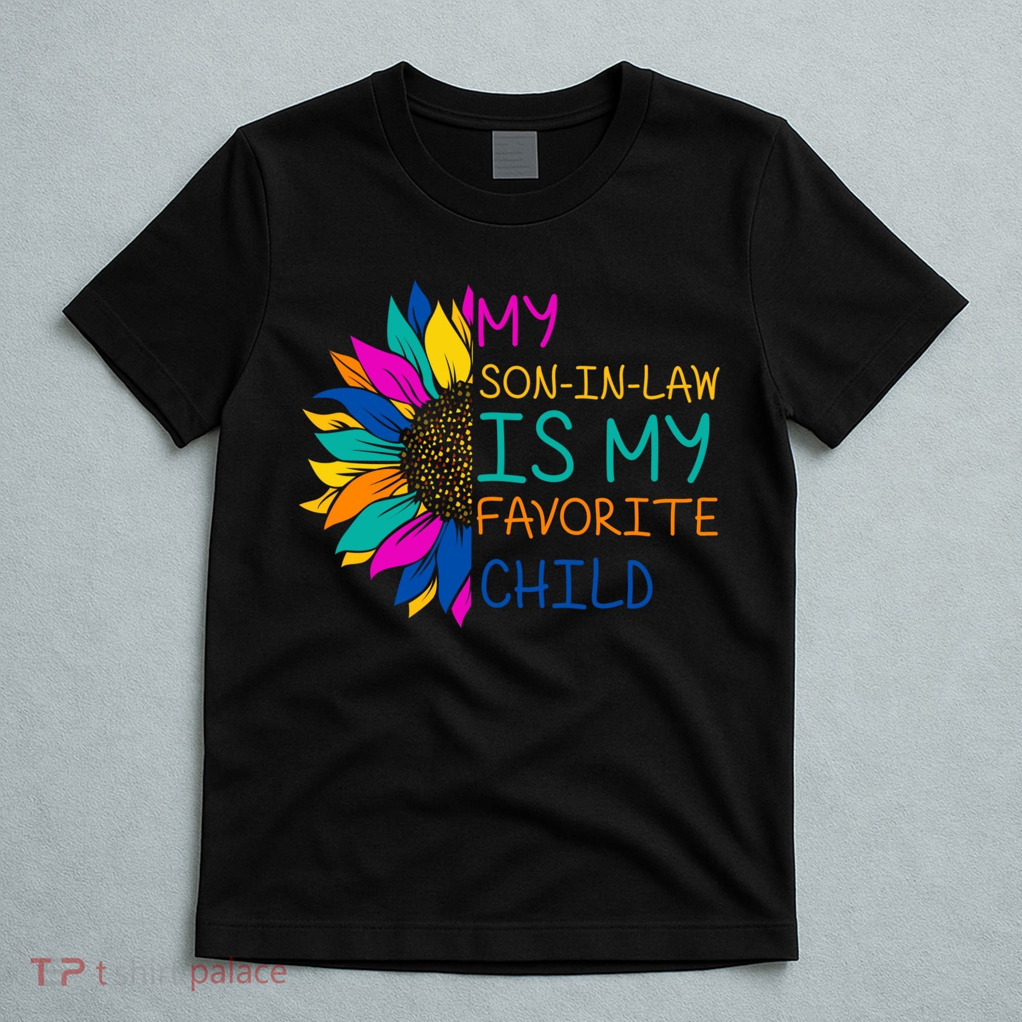 My Son In Law Is My Favorite Child Sunflower Cute Gift T-Shirt