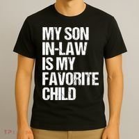 My Son In Law Is My Favorite Child Funny Family T-Shirt thumb 3