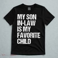 My Son In Law Is My Favorite Child Funny Family T-Shirt thumb 5