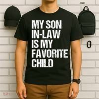 My Son In Law Is My Favorite Child Funny Family T-Shirt thumb 6