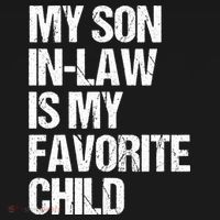 My Son In Law Is My Favorite Child Funny Family T-Shirt thumb 7
