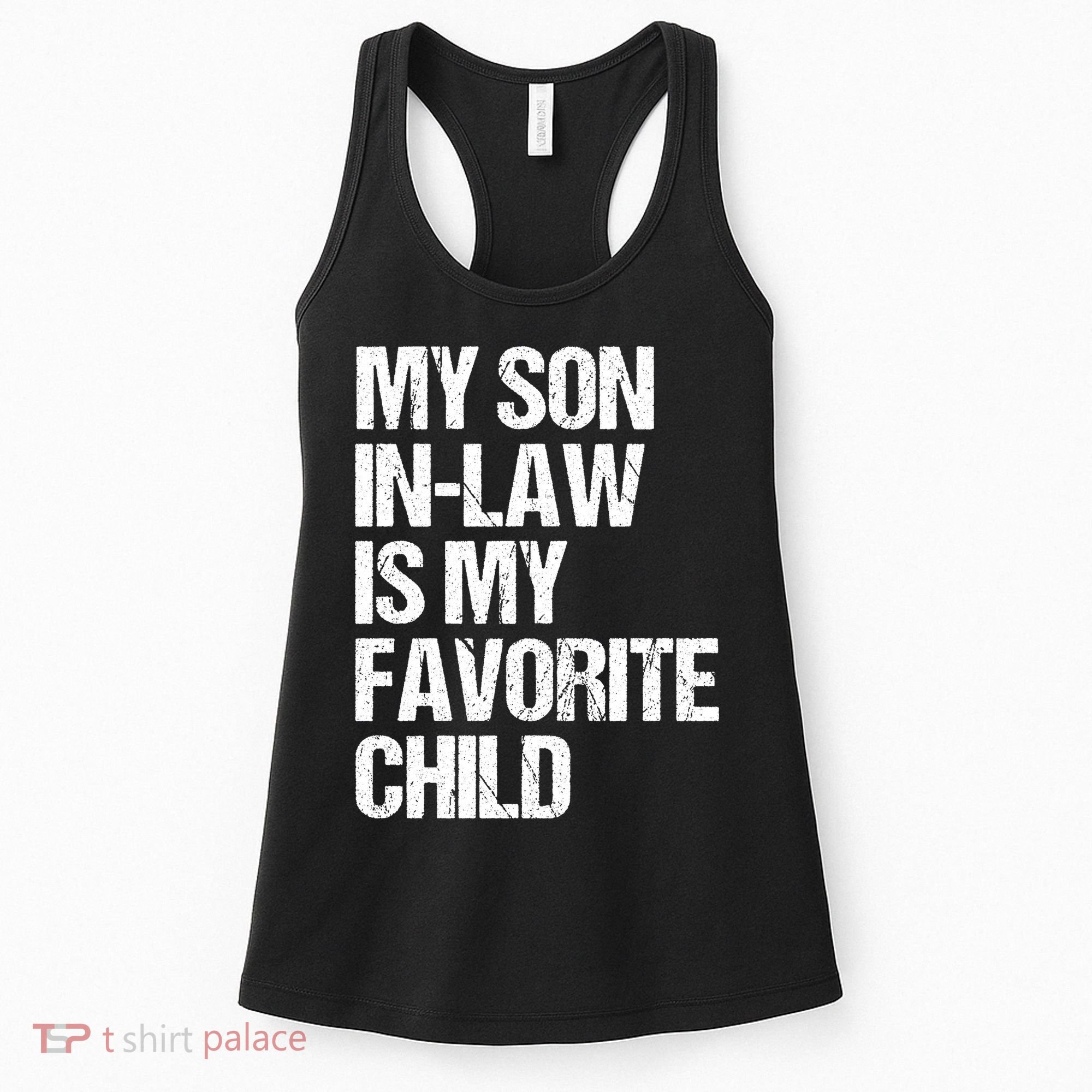 My Son In Law Is My Favorite Child Funny Family Women's Tank Top