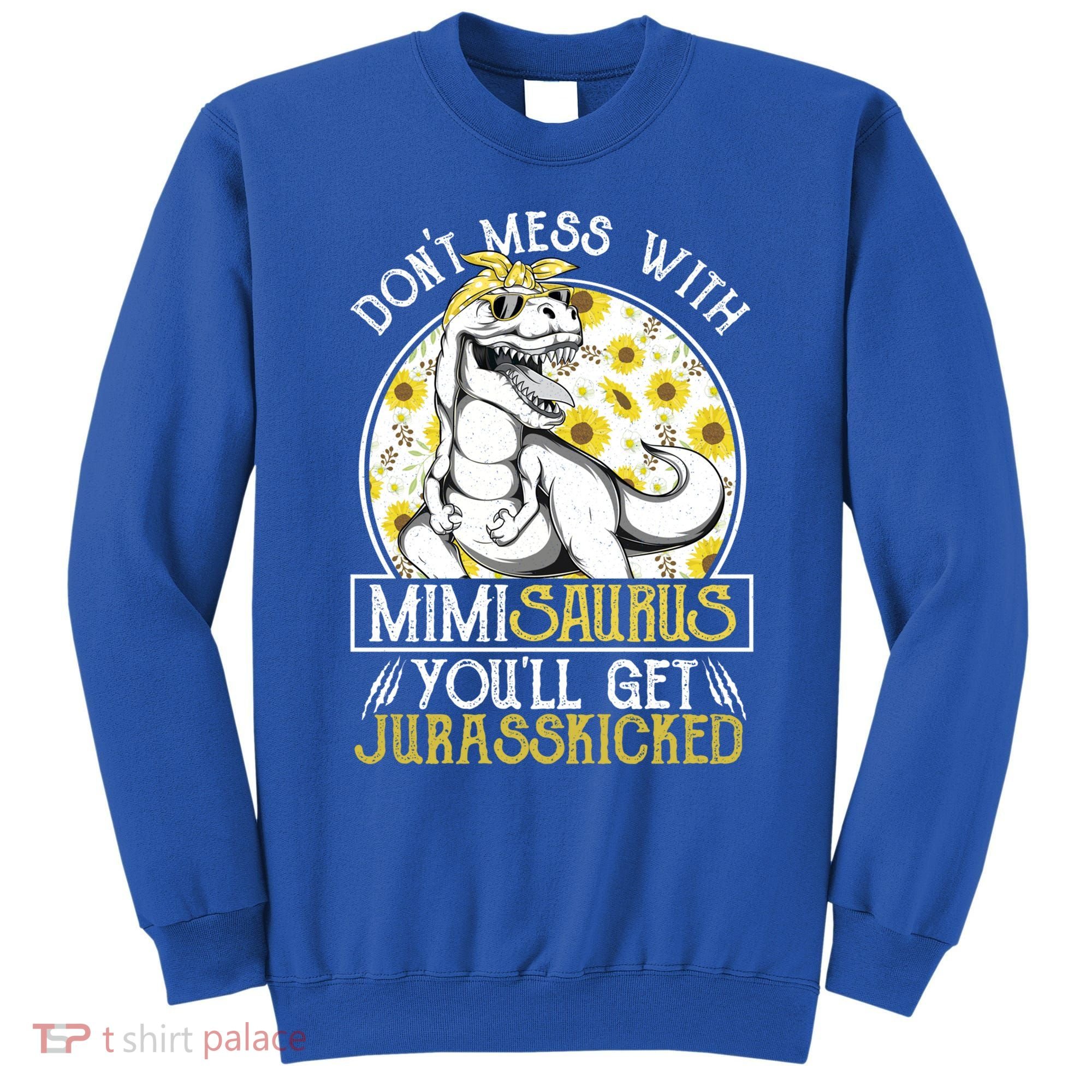 Mimi Saurus Jurasskicked Sunflower Grandma T Rex Gift Sweatshirt