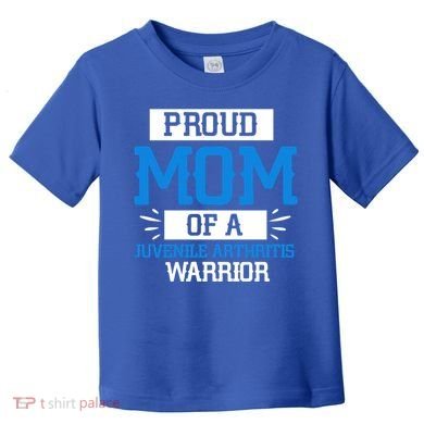 Mom Support Juvenile Arthritis Awareness Appreciation Funny Gift Cool Gift Toddler T-Shirt