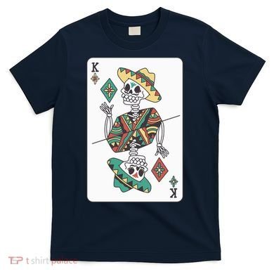 Mexican Skeleton King Card T-Shirt