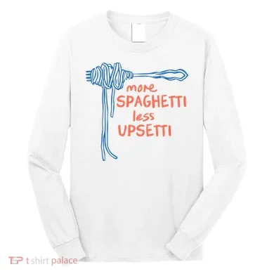 More Spaghetti Less Upsetti Long Sleeve Shirt