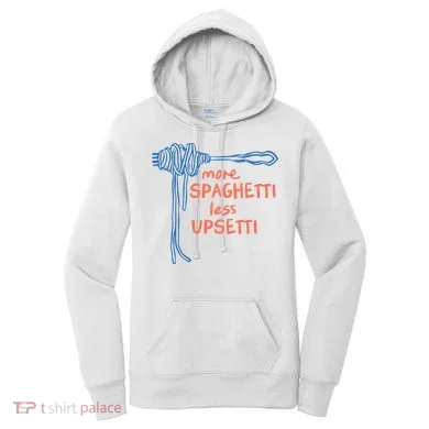 More Spaghetti Less Upsetti Women's Hoodie