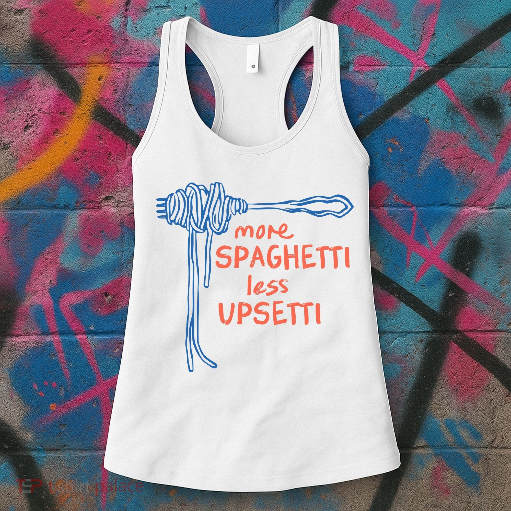 More Spaghetti Less Upsetti Women's Tank Top