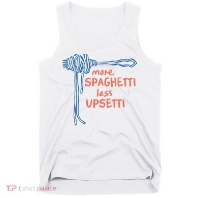 More Spaghetti Less Upsetti Tank Top