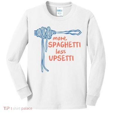 More Spaghetti Less Upsetti Kids Long Sleeve Shirt