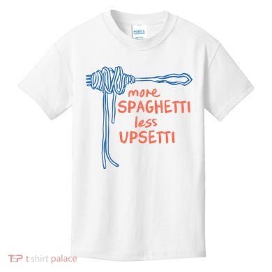 More Spaghetti Less Upsetti Kids T-Shirt