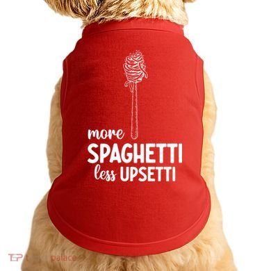 More Spaghetti Less Upsetti Doggie Tank