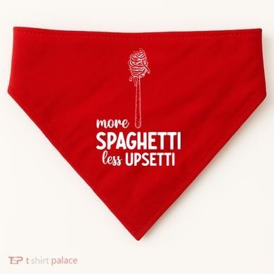 More Spaghetti Less Upsetti USA-Made Doggie Bandana